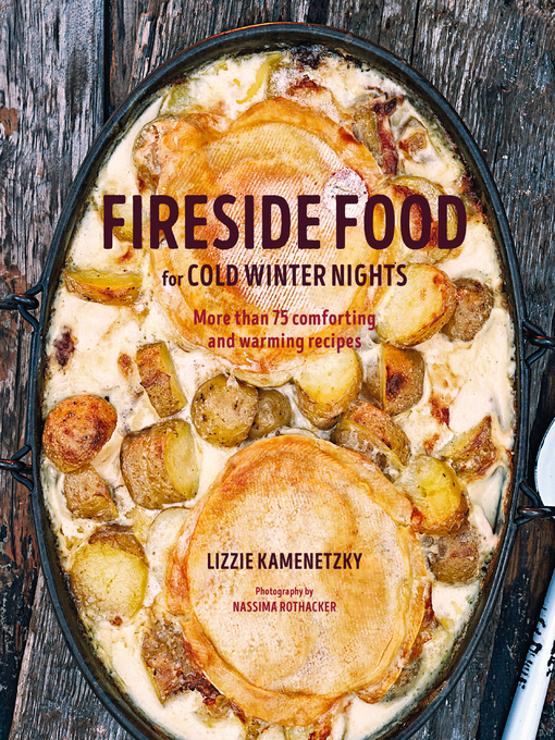 Title details for Fireside Food for Cold Winter Night by Lizzie Kamenetzky - Available